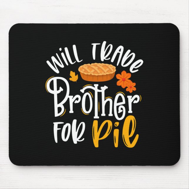 Alfombrilla De Ratón Will Trade Brother for Pie Funny Fall (Frente)