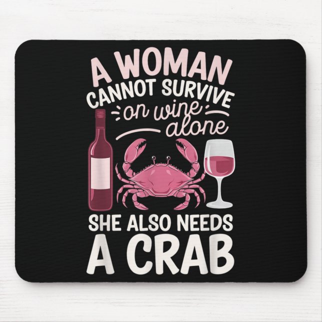 Alfombrilla De Ratón Woman Cannot Survive Wine Alone She Needs Crab  (Frente)