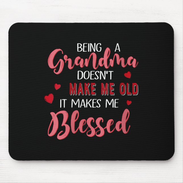 Alfombrilla De Ratón Womens Being A Grandma Doesn't Make Me Old It Make (Frente)