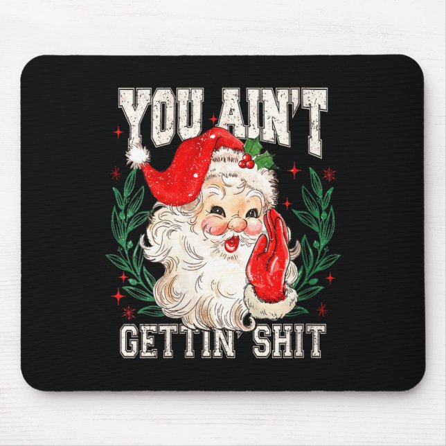 Alfombrilla De Ratón Womens Retro You Ain't Getting Funny Santa Face Ch (Frente)