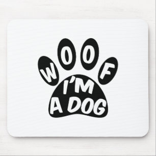 Alfombrilla De Ratón Woof I'm A Dog