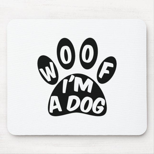 Alfombrilla De Ratón Woof I'm A Dog (Frente)