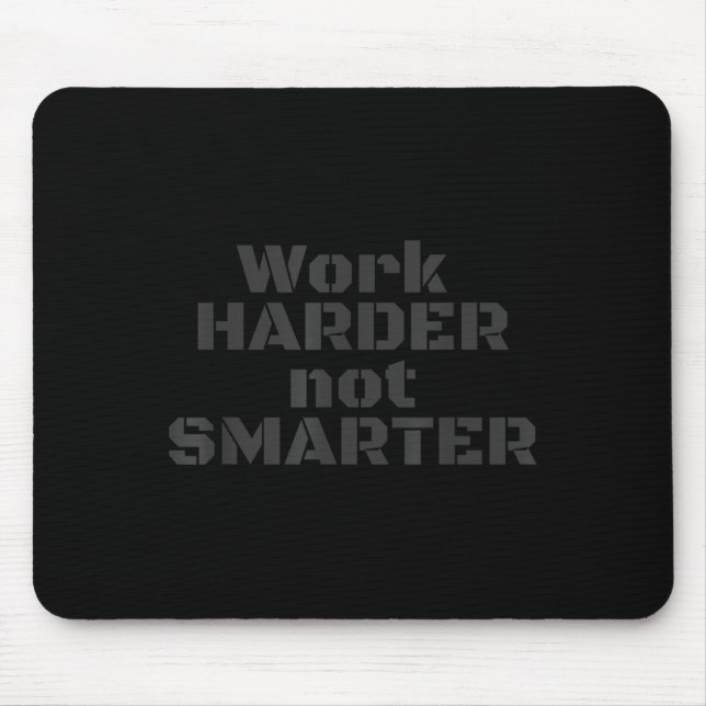 Alfombrilla De Ratón Work Harder Not Smarter Sarcastic Stud People  (Frente)