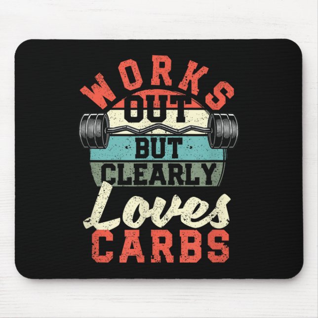 Alfombrilla De Ratón Works Out But Clearly Loves Carbs Funny Low Carb G (Frente)