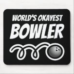 Alfombrilla De Ratón World's Okayest bowler funny mouse pad gift<br><div class="desc">World's Okayest bowler mouse pad gift idea.  Funny computer accessories for bowling fan,  dad,  mom,  uncle,  grandpa,  brother,  friend,  colleague,  coworker,  kids (boy or girl) etc.  Funny ball design with humorous saying / expression. Simple bold typography letter template design. Cute Christmas and Birthday presents for him or her.</div>