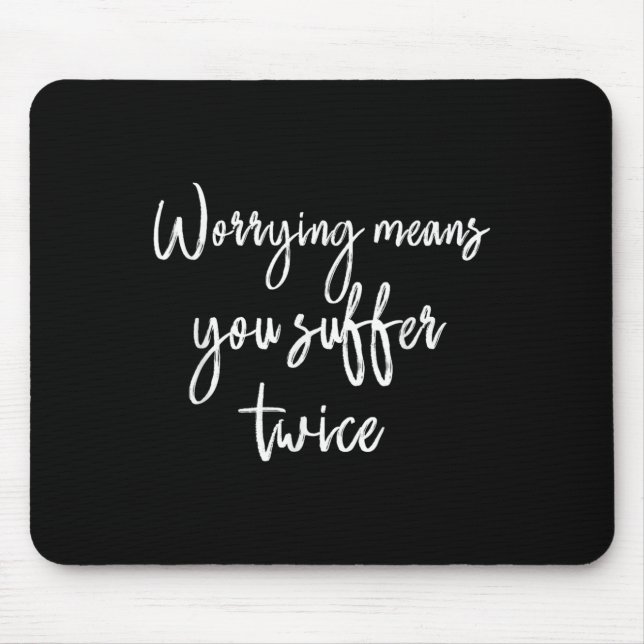 Alfombrilla De Ratón Worrying Means You Suffer Twice , Inrational Motiv (Frente)