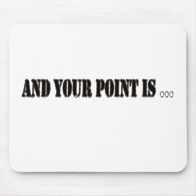 Alfombrilla De Ratón Y su punto es… (Frente)