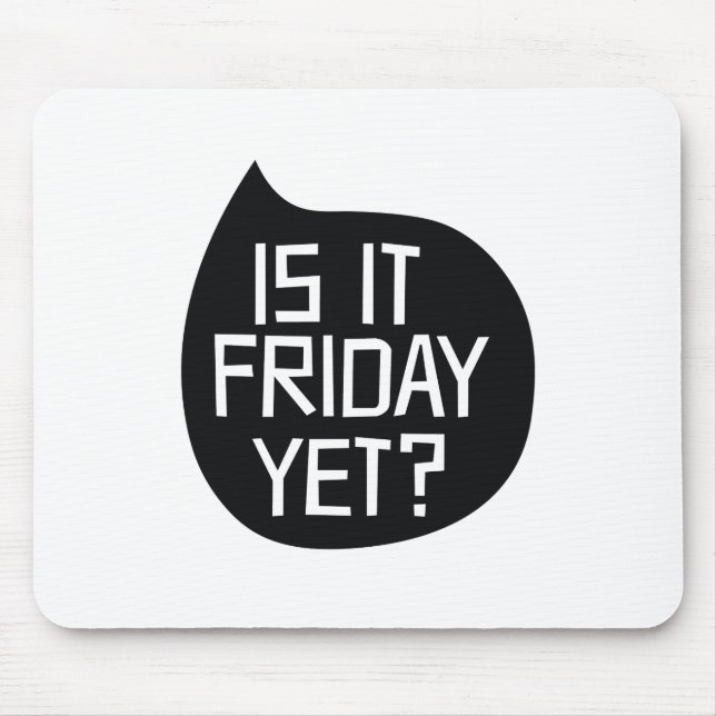 Alfombrilla De Ratón ¿Ya es viernes? (Frente)