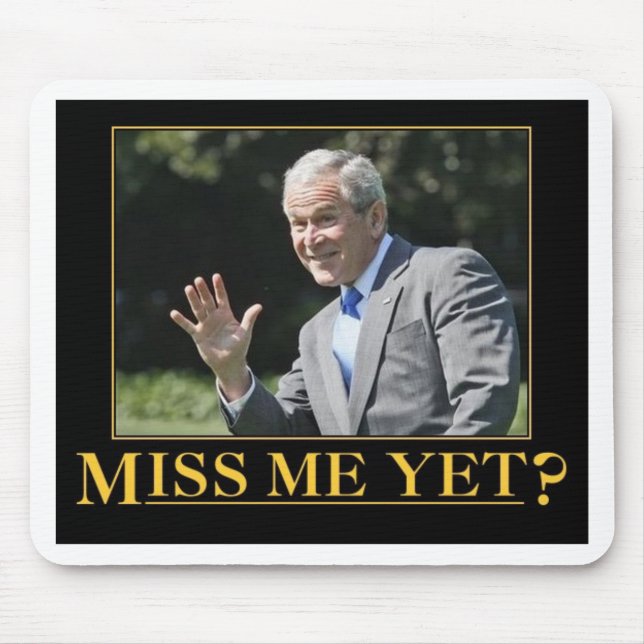 Alfombrilla De Ratón ¿Ya Me Extraño? George W. Bush (Frente)