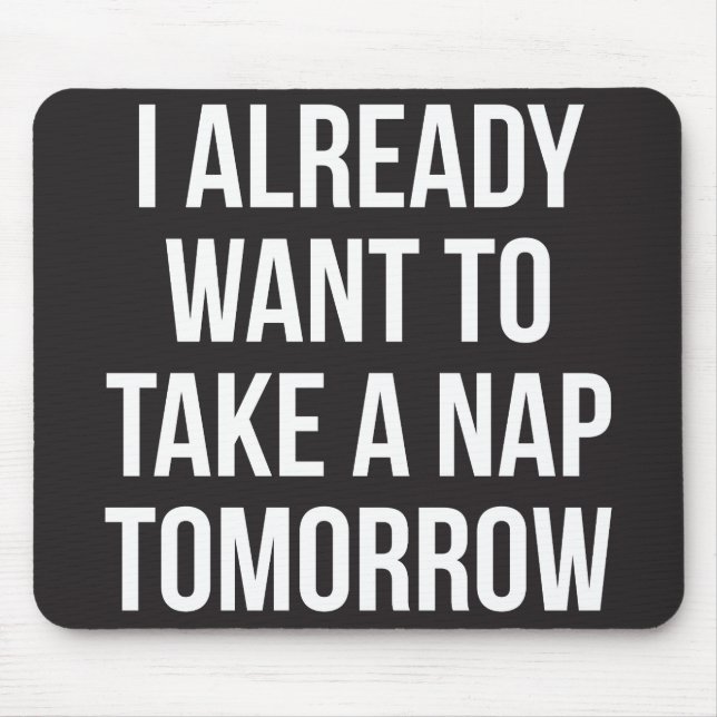 Alfombrilla De Ratón Ya Quiero Tomar Una Napa Mañana (Frente)
