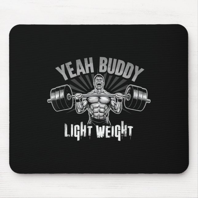 Alfombrilla De Ratón Yeah Buddy Light Weight Bodybuilding Gym Funny Wei (Frente)