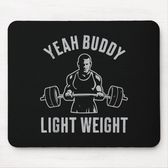 Alfombrilla De Ratón Yeah Buddy Light Weight Bodybuilding Gym Weightlif (Frente)