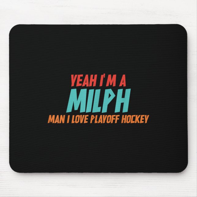 Alfombrilla De Ratón Yeah Im A Milph Man I Love Playoff Hockey  (Frente)
