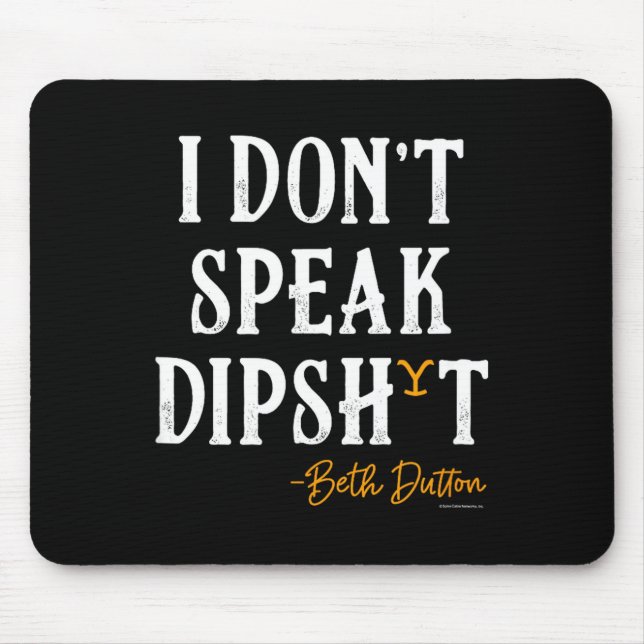 Alfombrilla De Ratón Yellowstone - Beth Dutton I Don't Speak Dip  (Frente)