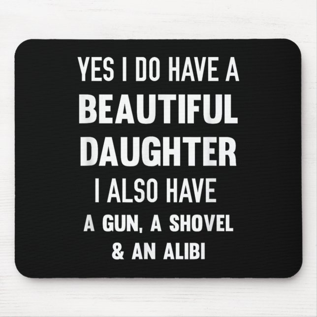 Alfombrilla De Ratón Yes I Do Have A Beautiful Daughter Gun Shovel Alib (Frente)