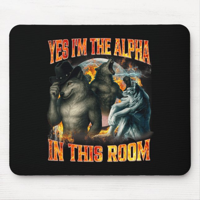 Alfombrilla De Ratón Yes I'm The Alpha In This Room Funny Alpha Wolf Me (Frente)