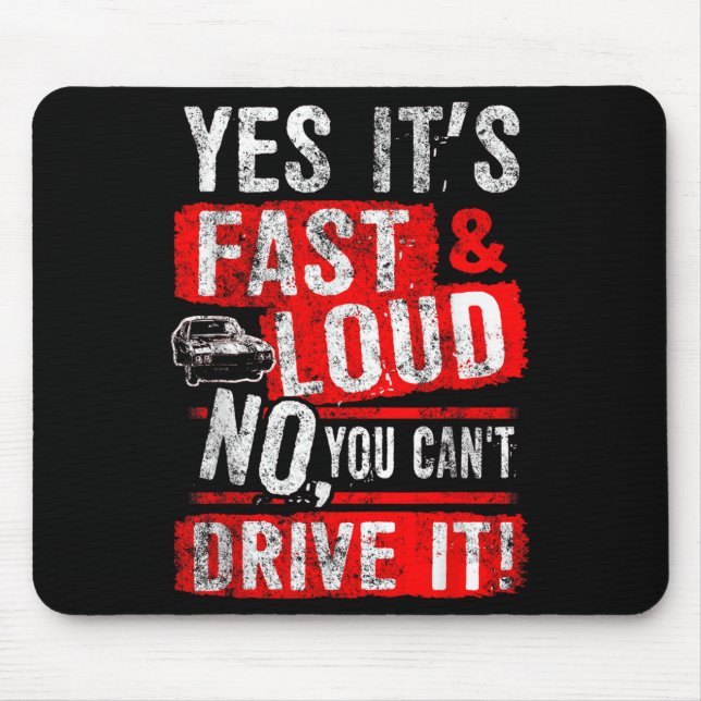 Alfombrilla De Ratón Yes It's Fast &amp; Loud No You Can't Drive It! Fu (Frente)