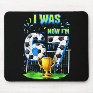 Alfombrilla De Ratón Yo tenía 6 ahora soy fútbol 67 Seis Siete goteo Me