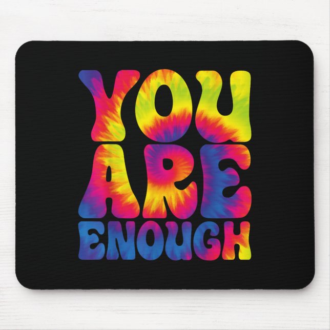 Alfombrilla De Ratón You Are Enough Funny Motivational Tie Dye  (Frente)