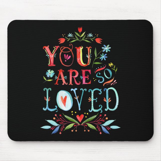 Alfombrilla De Ratón You Are So Loved Motivational Quote  (Frente)