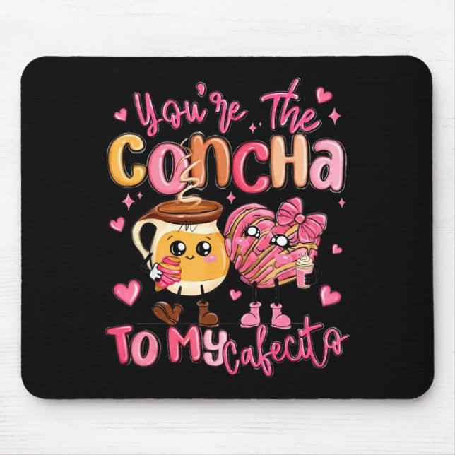 Alfombrilla De Ratón You Are The Concha To My Cafecito Funny Mexican Va (Frente)