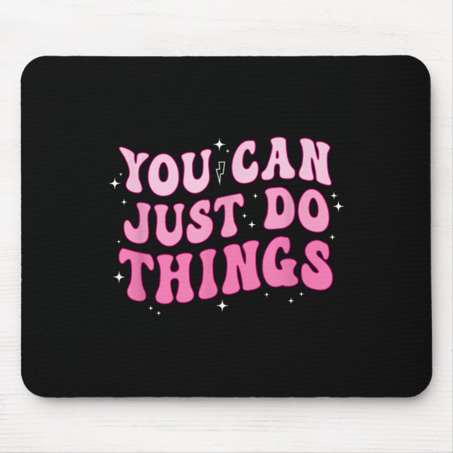 Alfombrilla De Ratón You Can Just Do Things - Motivational  (Frente)
