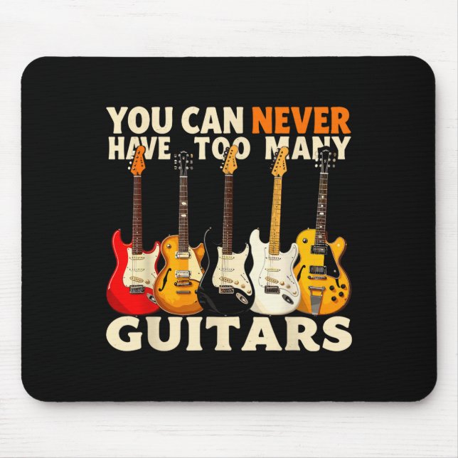 Alfombrilla De Ratón You Can Never Have Too Many Guitars Cool Guitar Lo (Frente)
