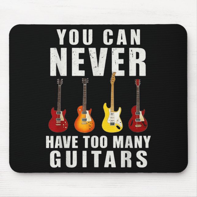 Alfombrilla De Ratón You Can Never Have Too Many Guitars Music Funny  (Frente)