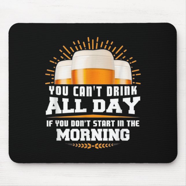 Alfombrilla De Ratón You Can't Drink All Day Unless You Start In The Mo (Frente)