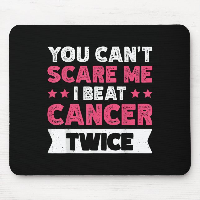 Alfombrilla De Ratón You Can't E Me I Beat Cancer Twice  (Frente)