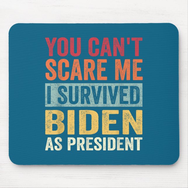 Alfombrilla De Ratón You Cant E Me, I Survived Joe Biden As President  (Frente)