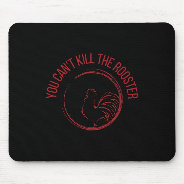 Alfombrilla De Ratón You Can't Kill The Rooster Premium  (Frente)