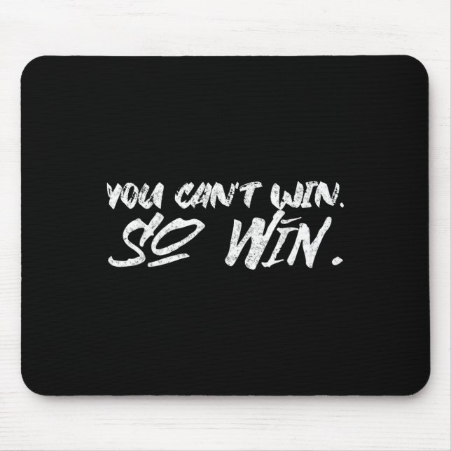 Alfombrilla De Ratón You Can't Win So Win Motivational Quote Men Women  (Frente)