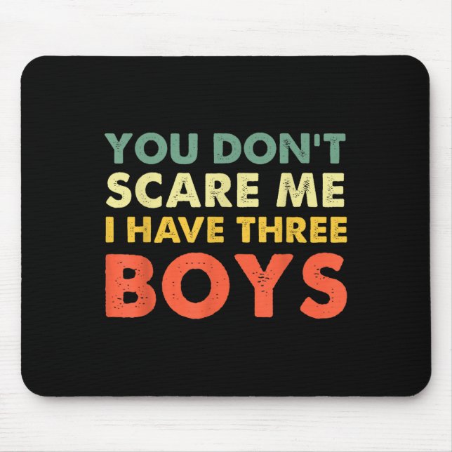 Alfombrilla De Ratón You Don't E Me I Have Three Boys  (Frente)