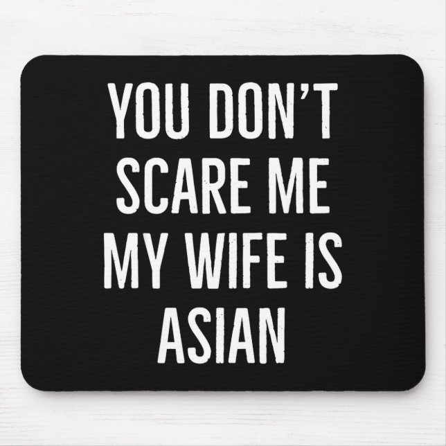 Alfombrilla De Ratón You Don't E Me My Wife Is Asian Funny Wife Birthda (Frente)