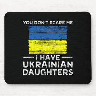 Alfombrilla De Ratón You Dont Scare Me I Have Ukrainian Daughters