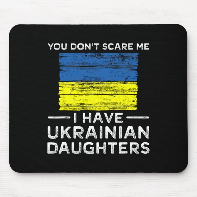 Alfombrilla De Ratón You Dont Scare Me I Have Ukrainian Daughters  (Frente)