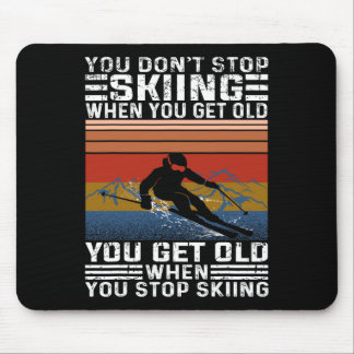 Alfombrilla De Ratón You Don't Stop Skiing When You Get Old Funny Skiin
