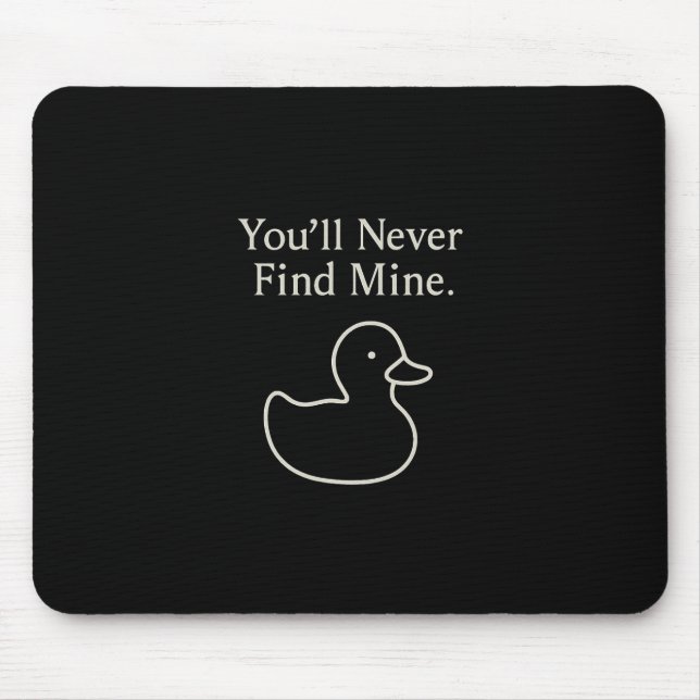 Alfombrilla De Ratón You’ll Never Find Mine Cruise Ducks Introverts Hid (Frente)
