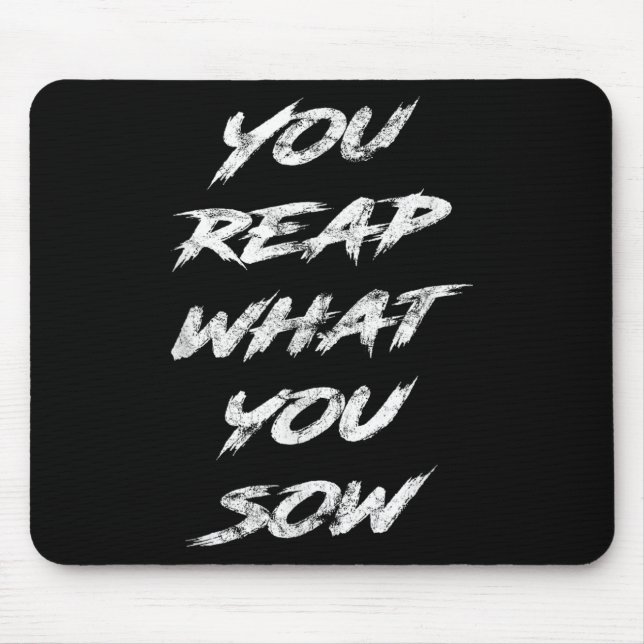 Alfombrilla De Ratón You Reap What You Sow Motivational  (Frente)