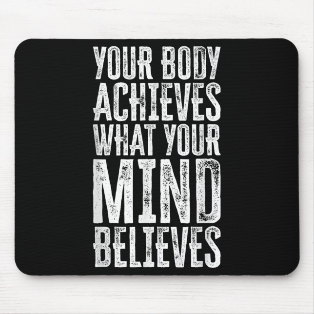 Alfombrilla De Ratón Your Body Achieves What Your Mind Believes Motivat (Frente)