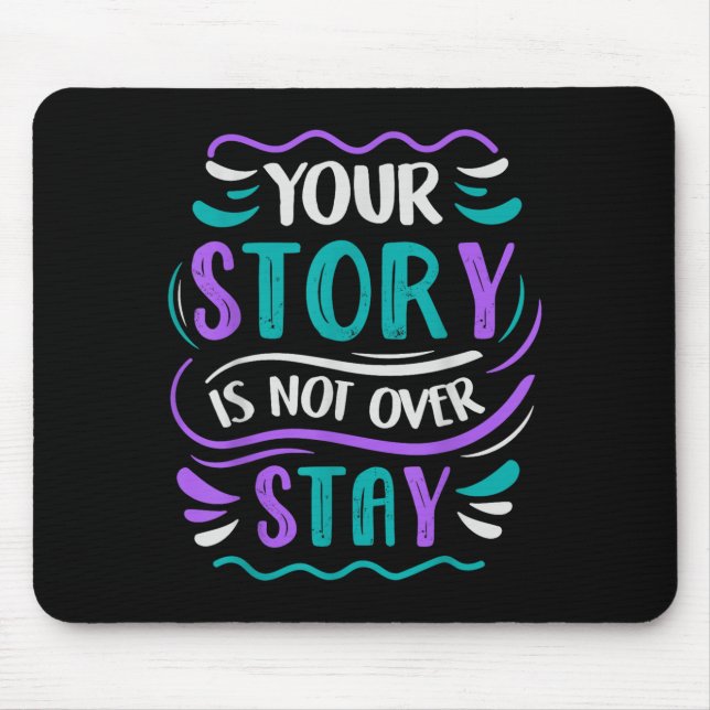 Alfombrilla De Ratón Your Story Is Not Over Stay  (Frente)