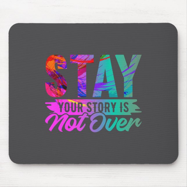Alfombrilla De Ratón Your Story Is Not Over Stay Shirt Suicide Preventi (Frente)