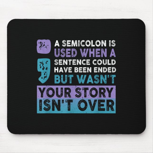 Alfombrilla De Ratón Your Story Isn't Over A Semicolon Is Used Your Sto (Frente)
