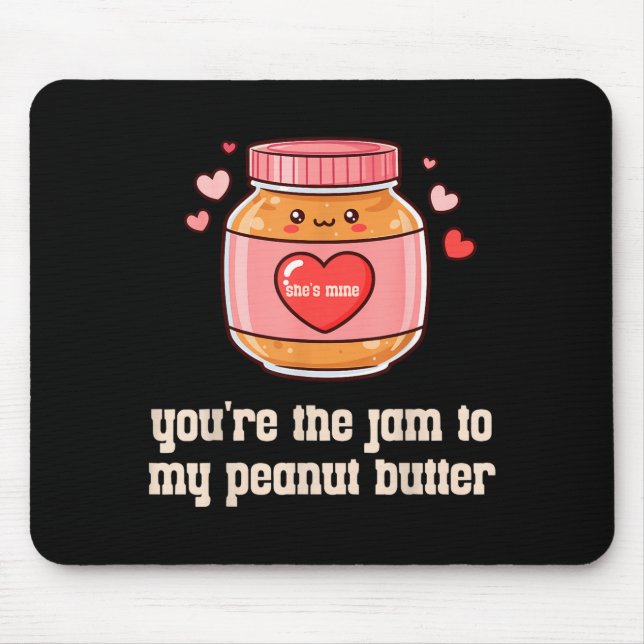 Alfombrilla De Ratón You're The Jam To My Peanut Butter Matching Valent (Frente)