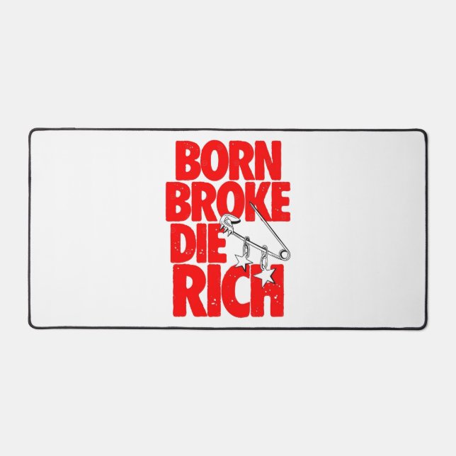 Alfrombrillas De Escritorio Born Broke Die Rich Motivational Desk Mat (Anverso)