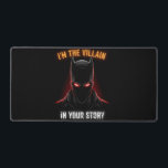 ALFROMBRILLAS DE ESCRITORIO I'M THE VILLAIN IN YOUR STORY<br><div class="desc">Own your narrative. Bold,  aggressive,  and built for those who defy the ordinary. If you live life on your own terms,  this is for you. Be NEBSO.</div>