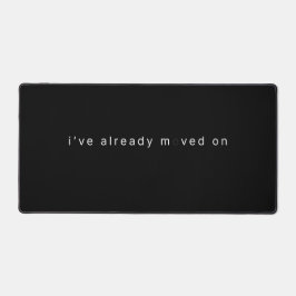 Alfrombrillas De Escritorio I've Already Moved On Black Minimalist Desk Block