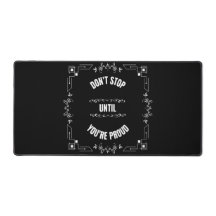 NO DETENGAS HASTA QUE ESTÉS ORGULLOSO.