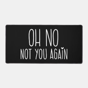 Alfrombrillas De Escritorio Oh No, No, De Nuevo, Almohadilla Del Ratón